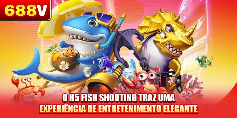 O H5 Fish Shooting traz uma experiência de entretenimento elegante