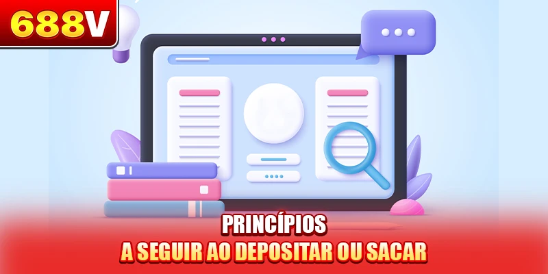 Princípios a seguir ao depositar ou sacar