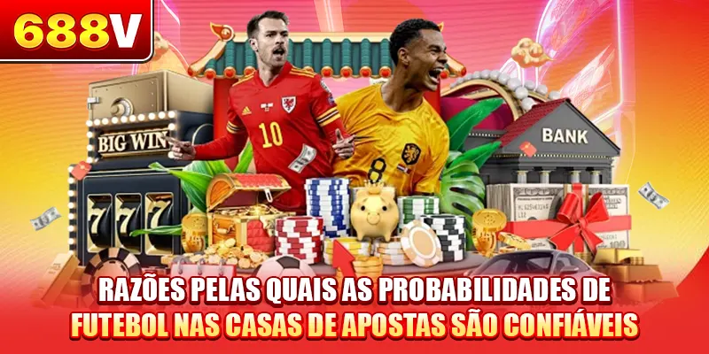 Razões pelas quais as probabilidades de futebol nas casas de apostas são confiáveis